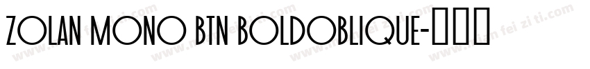 Zolan Mono BTN BoldOblique字体转换